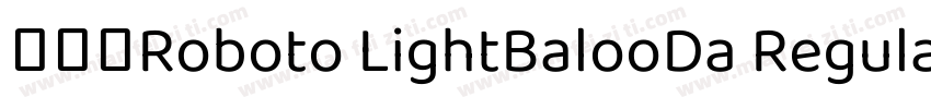 不限于Roboto LightBalooDa Regular字体转换